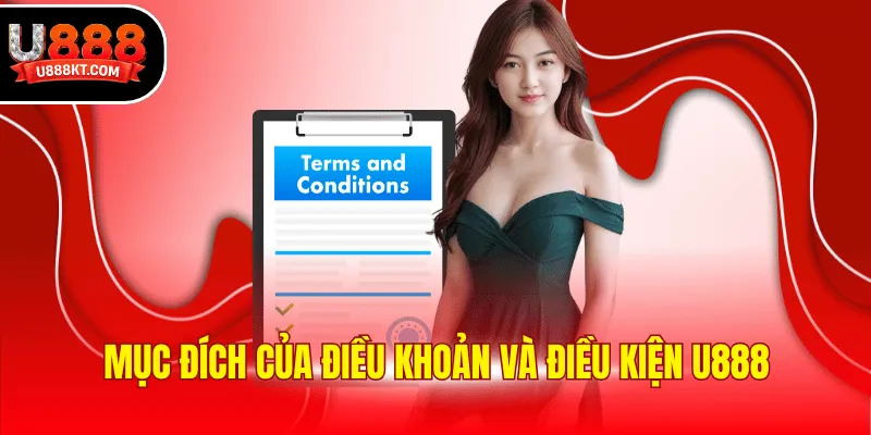 Mục đích của điều khoản và điều kiện U888
