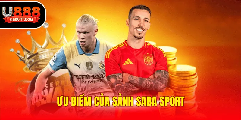 Ưu điểm của sảnh SABA Sport